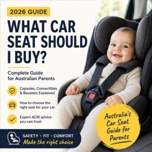 What Car Seat Should I Buy in Australia? (2026 Guide for Parents)