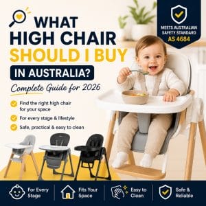 What High Chair Should I Buy in Australia? (Complete Guide for 2026)